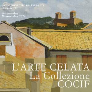 Fondazione Tito Balestra ETS picture of the event: L'ARTE CELATA. LA COLLEZIONE COCIF